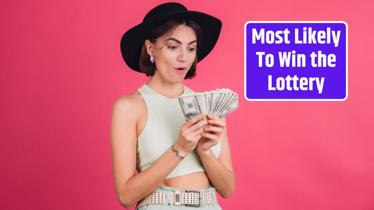 Most Likely To Win the Lottery