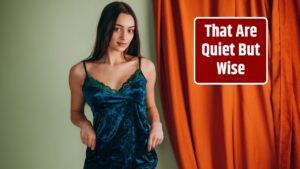 That Are Quiet But Wise