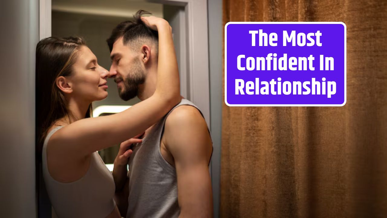 The Most Confident In Relationship