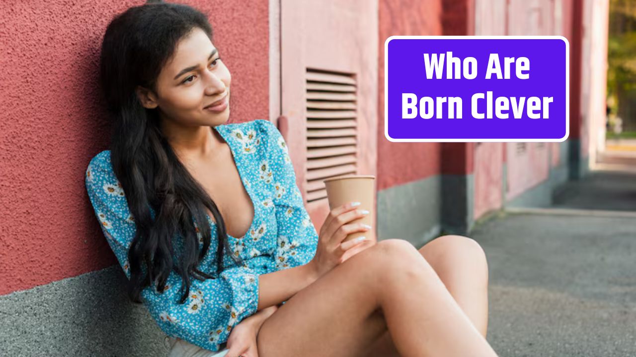 Who Are Born Clever