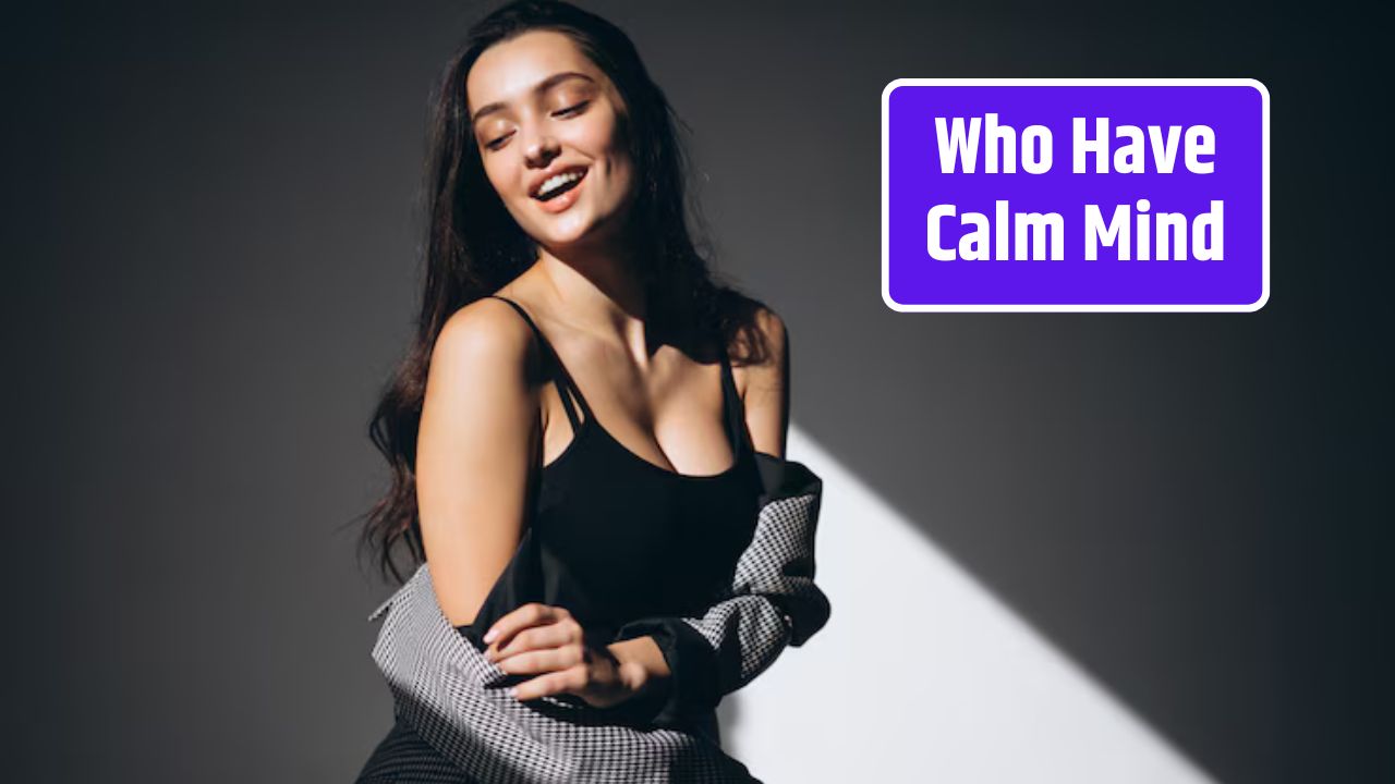 Who Have Calm Mind