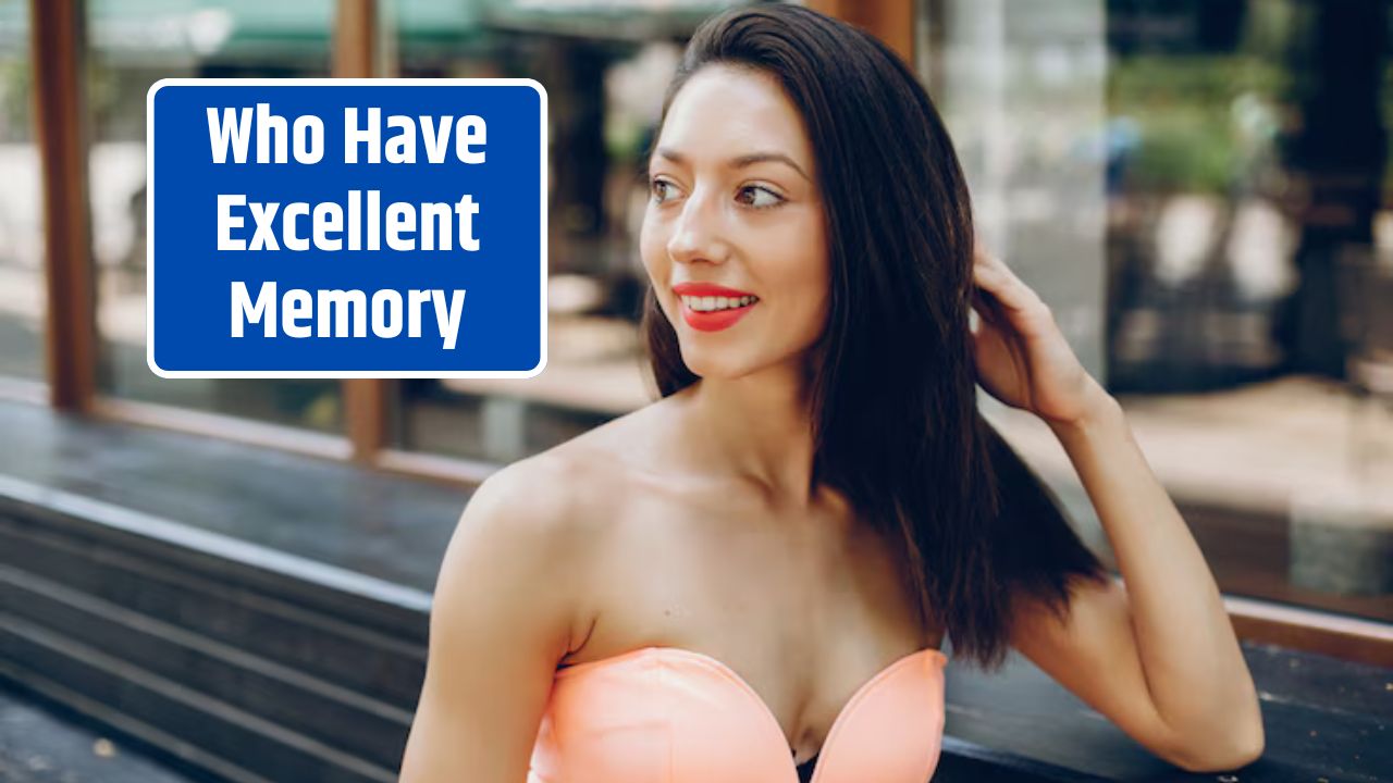 Who Have Excellent Memory