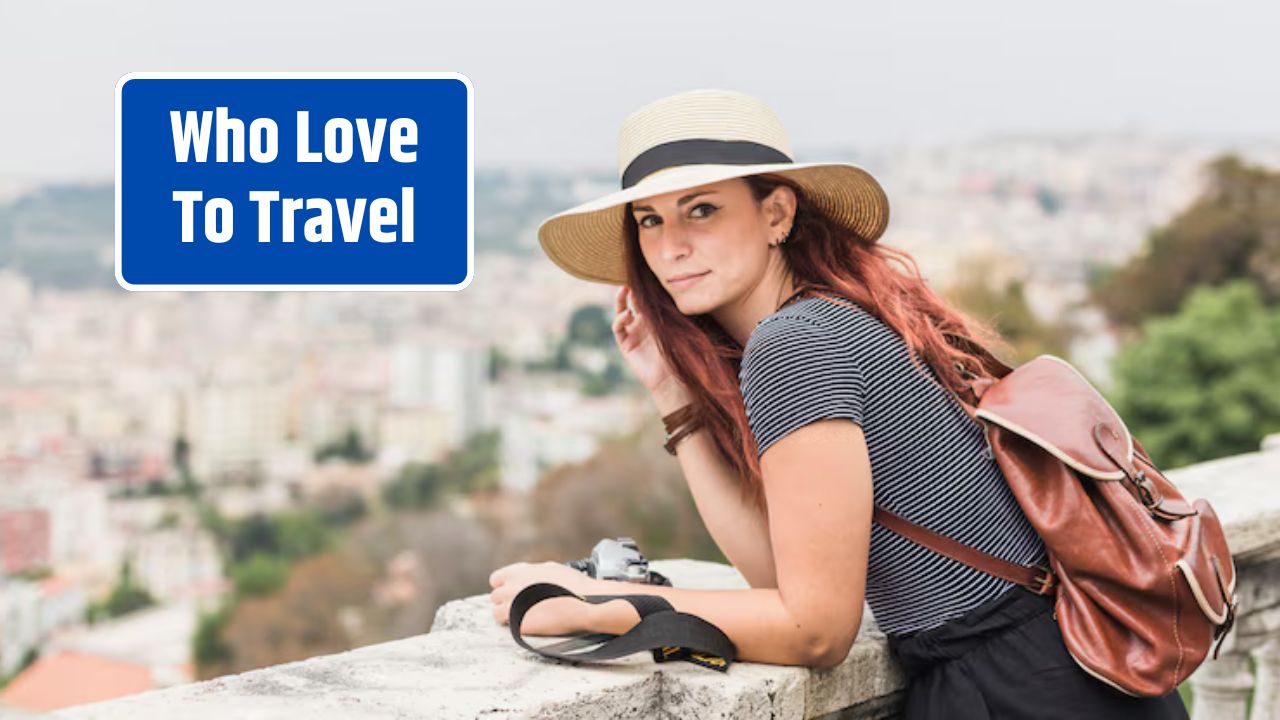 Who Love To Travel