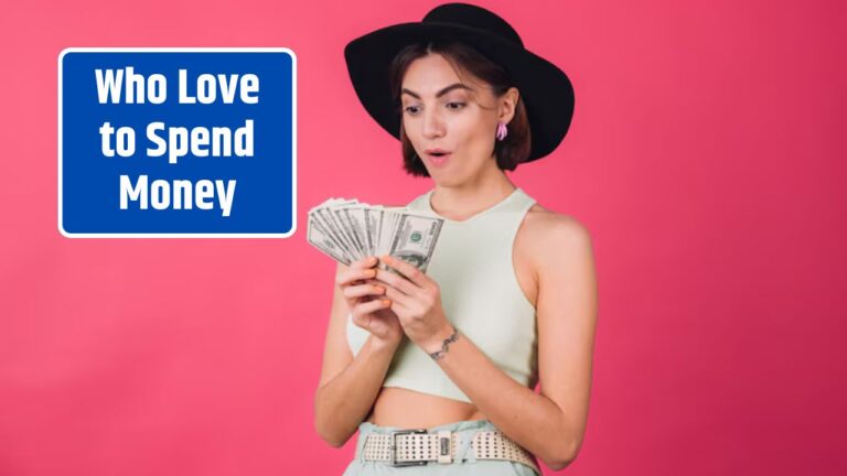 Who Love to Spend Money