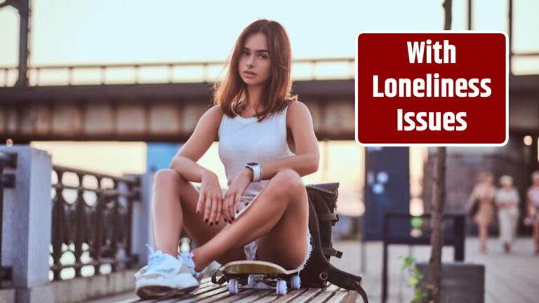 With Loneliness Issues